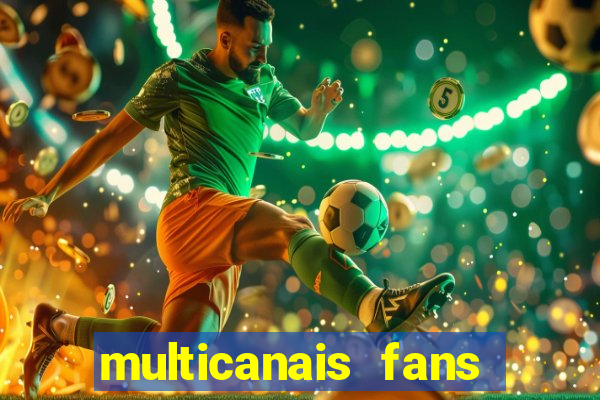 multicanais fans jogo ao vivo